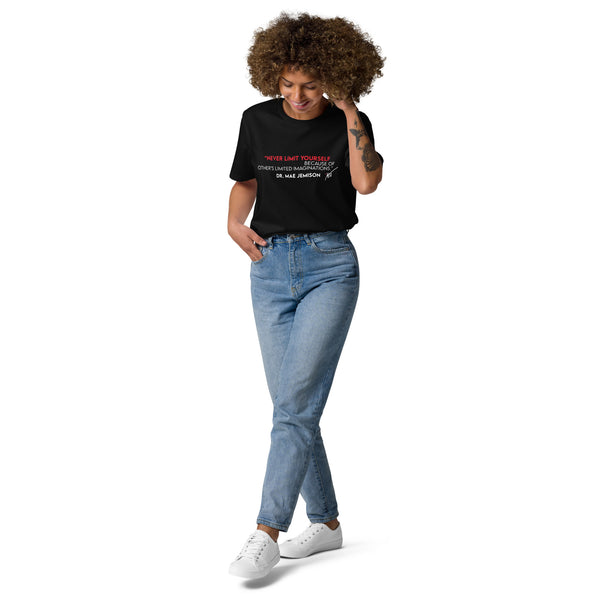 "Never Limit Yourself Because of Other's Limited Imaginations" Dr. Mae Jemison -- Unisex organic cotton t-shirt