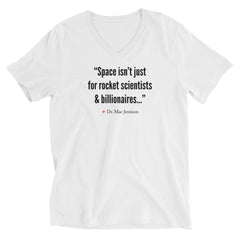 "Space Isn't Just for Rocket Scientist & Billionaires" White Unisex V-Neck T-Shirt