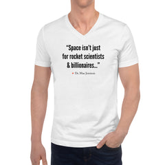 "Space Isn't Just for Rocket Scientist & Billionaires" White Unisex V-Neck T-Shirt